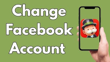How To Change Facebook Account On Monopoly Go [2025 Guide]