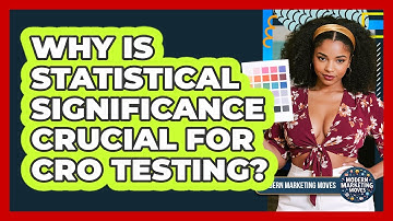 Why Is Statistical Significance Crucial For CRO Testing? - Modern Marketing Moves
