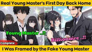 COMPLETED | Real Young Master’s First Day Back Home - I Was Framed by the Fake Young Master