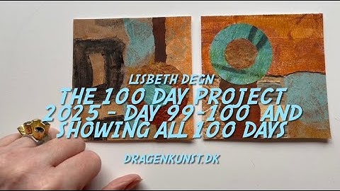 The 100 day project 2025 - Day 99-100  And showing all 100 days