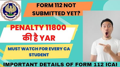 ICAI form 112 complete details & solutions| Form 112 ICAI very important information for CA students