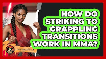 How Do Striking To Grappling Transitions Work In MMA? - Fighting Arts Lab