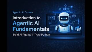 🧠 Introduction to Agentic AI Fundamentals | Build AI Agents in Pure Python
