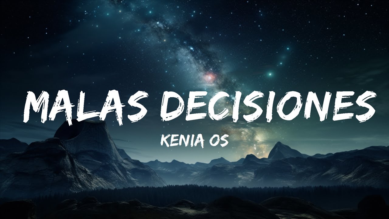Kenia OS - Malas Decisiones (Letra/Lyrics) |15p Lyrics/Letra - YouTube