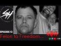 Scott Harness Podcast - #013 - Felon to Freedom...