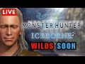 Monster Hunter World - Playing Wilds SOON!