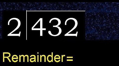 Divide 432 by 2 , remainder  . Division with 1 Digit Divisors . How to do