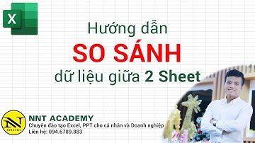 NNT Academy | So sánh dữ liệu giữa 2 Sheet | Excel, NNT, So sánh dữ liệu,...