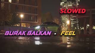 Burak Balkan - Feel (Slowed + Reverb) Resimi