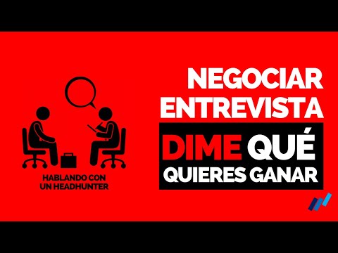 ¿Cuánto quieres GANAR? Como NEGOCIAR el SALARIO en la entrevista de trabajo