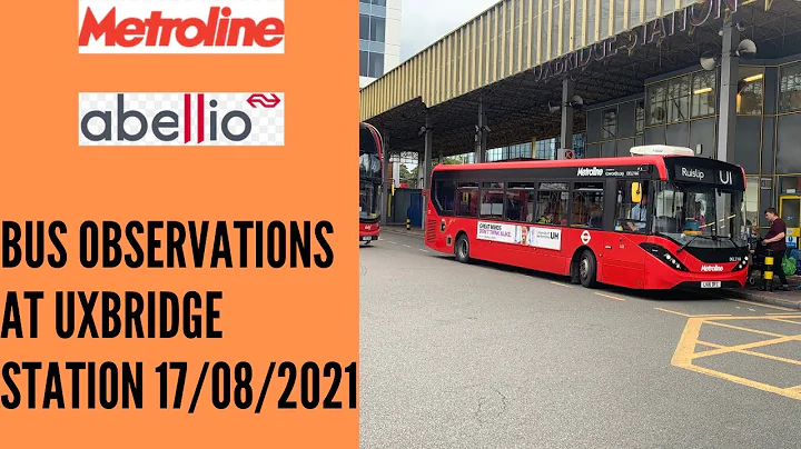 Bus observations at Uxbridge Station 17/08/2021