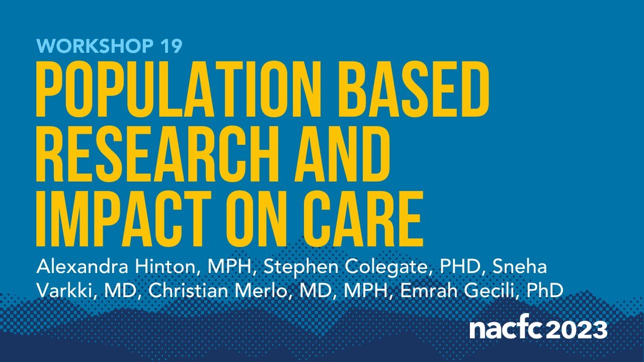 Nacfc 2023 w19 population based research impact on care youtube