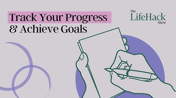 How To Track Your Progress And Achieve The Desired Goals?  | Lifehack
