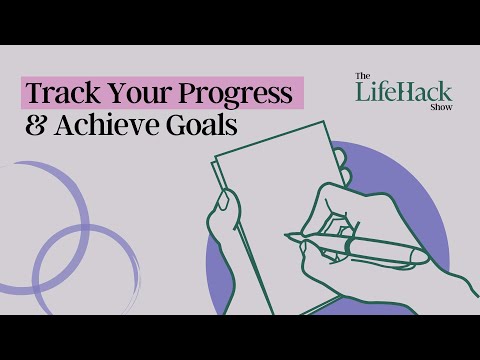 How To Track Your Progress And Achieve The Desired Goals?  | Lifehack