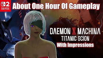 One Hour of Daemon X Machina Titanic Scion Demo Nintendo Switch 2 Gameplay [JP voiceover /w ENG SUB]