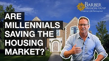 Are Millennials Saving the Housing Market? Presidential Elections and More - Barber Financial Group