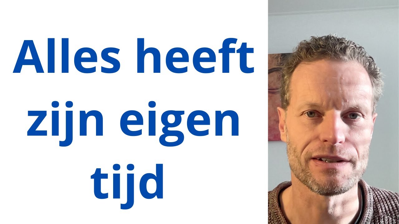 Alles heeft zijn eigen tijd - YouTube