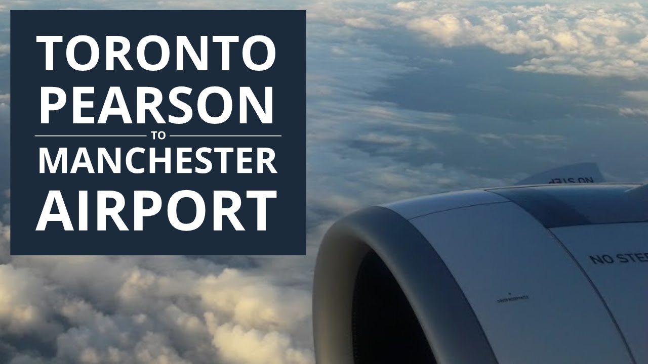 Flight from Toronto Pearson Airport (YYZ) to Manchester Airport (MAN