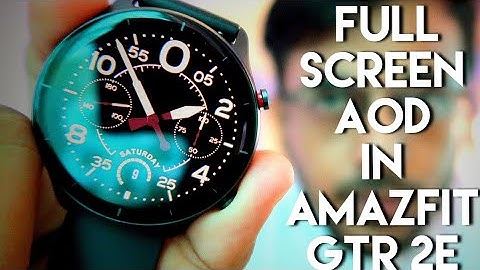Full Screen Always On Display #WatchFace for Amazfit Gtr 2e.