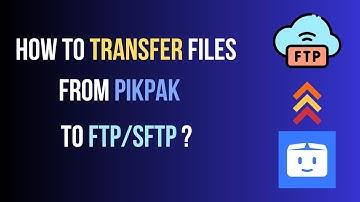 How to transfer Files From PikPak to Ftp/SFtp ?