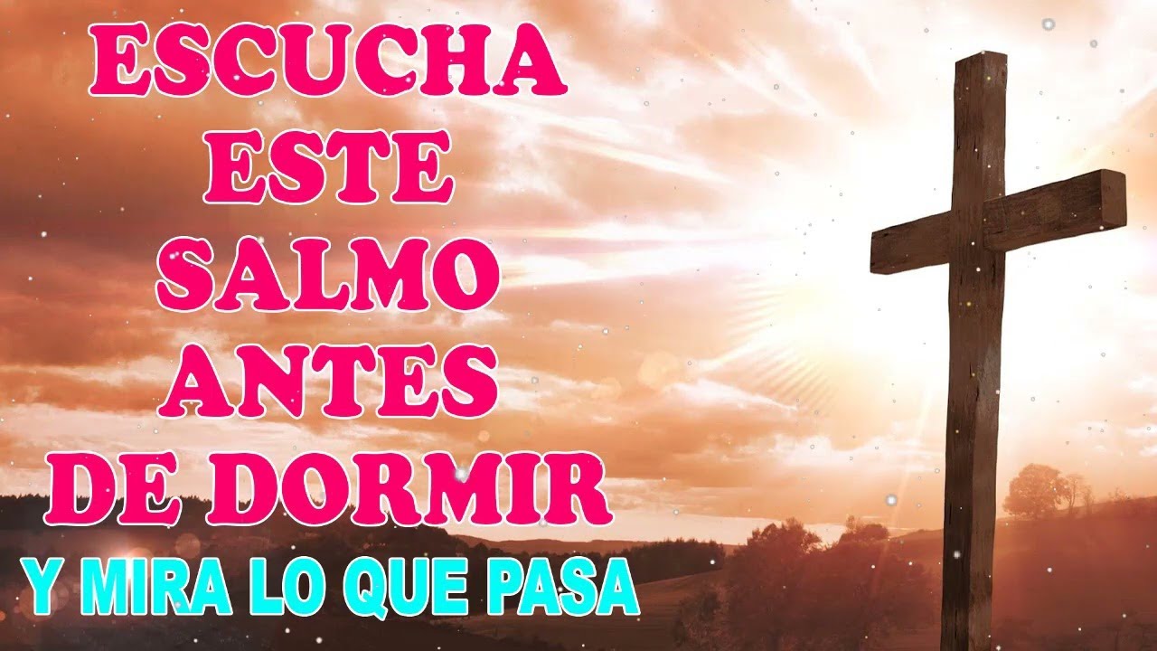 Escucha este Salmo antes de dormir y mira lo que pasa! - YouTube