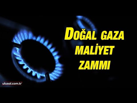 Doğal gaza maliyet zammı