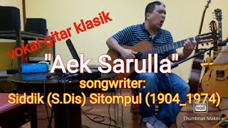 Aek Sarulla     songwriter: Siddik Sitompul (1904-1974)