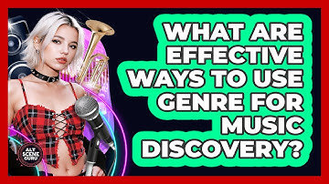 What Are Effective Ways To Use Genre For Music Discovery?
