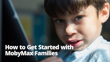How to Get Started with MobyMax Families