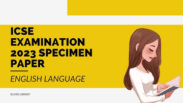 ICSE 2023 English Language Specimen Paper Solution ।। Answer Key