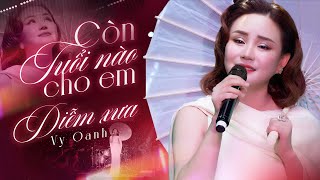 Còn Tuổi Nào Cho Em & Diễm Xưa - Vy Oanh Live At