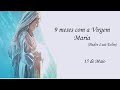 52º dia da Novena dos 9 Meses com a Virgem Maria