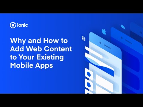 Why and How to Add Web Content to Your Existing Mobile Apps