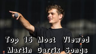 Top 15 Most Viewed Martin Garrix Songs