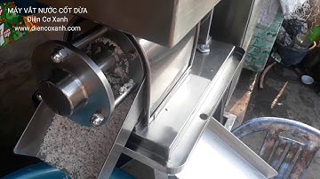 Máy vắt nước cốt dừa nguyên chất ngon, Điện Cơ Xanh, 0984467870