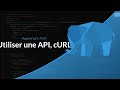 Apprendre le php  chapitre 28 utiliser une api avec curl