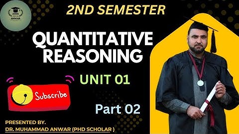 QUANTITATIVE REASONING BSN 2nd SEMESTER UNIT 01 PART 02