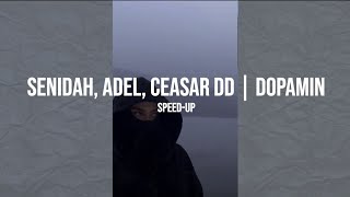 Senidah, Adel, Ceasar DD | Dopamin Remix (speed-up)
