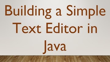 Building a Simple Text Editor in Java