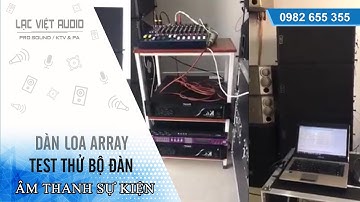 Lạc Việt Audio | Loa Array chính hãng khủng sử dụng cho đám cưới, sự kiện ngoài trời | 0982 655 355