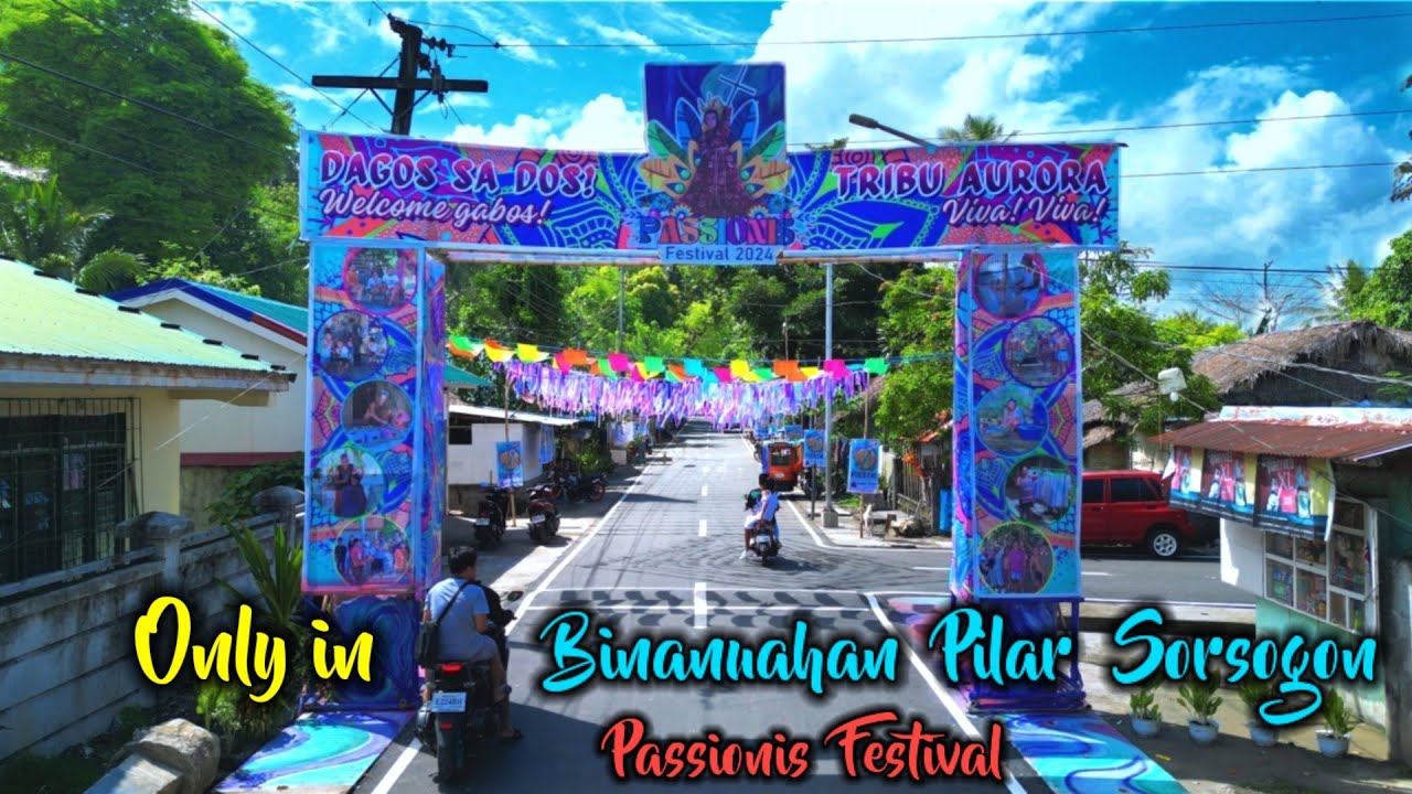 THE BEST BRGY. FESTIVAL IN SORSOGON | PASSIONIS FESTIVAL 2024 | BINANUAHAN PILAR SORSOGON
