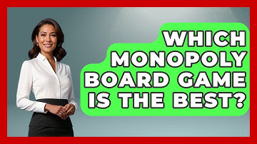 Which Monopoly Board Game Is The Best? - The Board Game Xpert