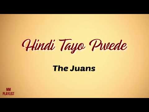 Hindi tayo pwede(lyrics) the juans