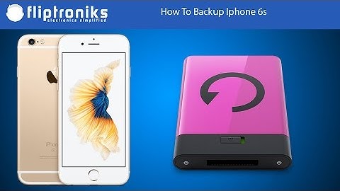 How To Backup Iphone 6s - Fliptroniks.com