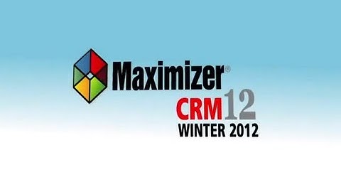 Maximizer CRM 12 Winter 2012 Release