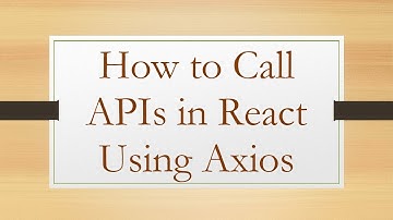 How to Call APIs in React Using Axios