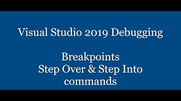 Part1: Debugging in Visual Studio 2019: Breakpoints, F5, Step Over(F10) and Step Into(F11) Commands