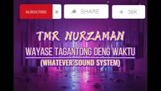 TMR Nurzaman-wayase tagantong deng waktu (whatever sound system)