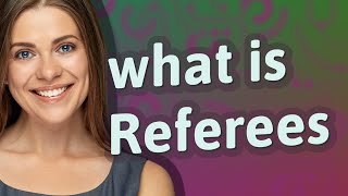 Referees | meaning of Referees
