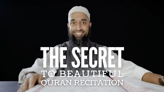 Secret to Sounding Beautiful Reciting Quran